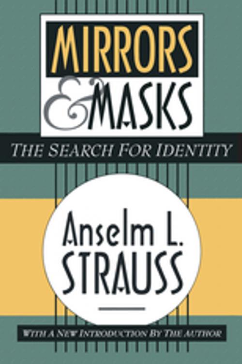 Cover of the book Mirrors and Masks by Anselm L. Strauss, Taylor and Francis