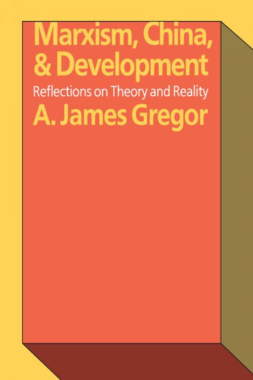 Cover of the book Marxism, China, and Development by A. James Gregor, Taylor and Francis