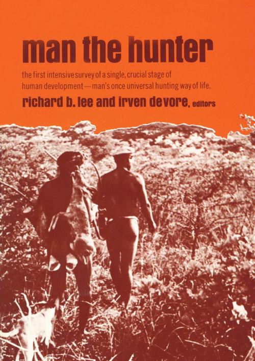 Cover of the book Man the Hunter by Richard Borshay Lee, Irven DeVore, Taylor and Francis