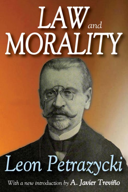 Cover of the book Law and Morality by Leon Petrazycki, A. Javier Trevino, Taylor and Francis