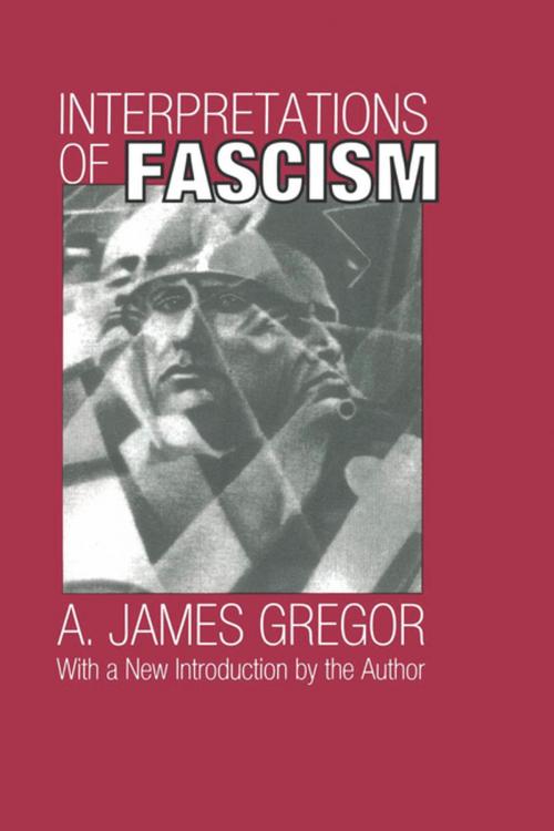 Cover of the book Interpretations of Fascism by A. James Gregor, Taylor and Francis