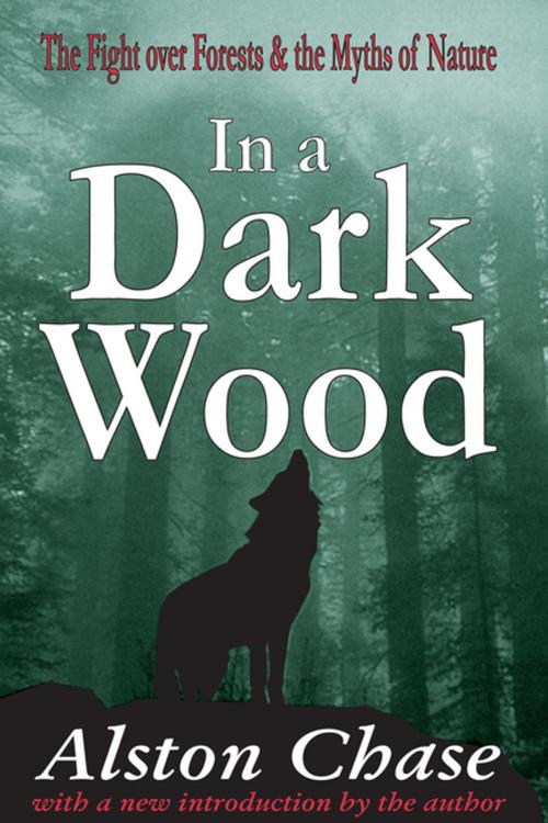 Cover of the book In a Dark Wood by Alston Chase, Taylor and Francis