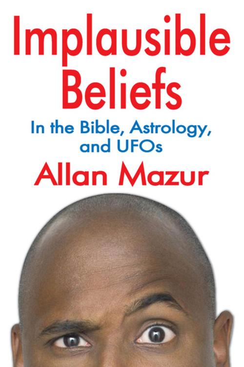 Cover of the book Implausible Beliefs by Allan Mazur, Taylor and Francis