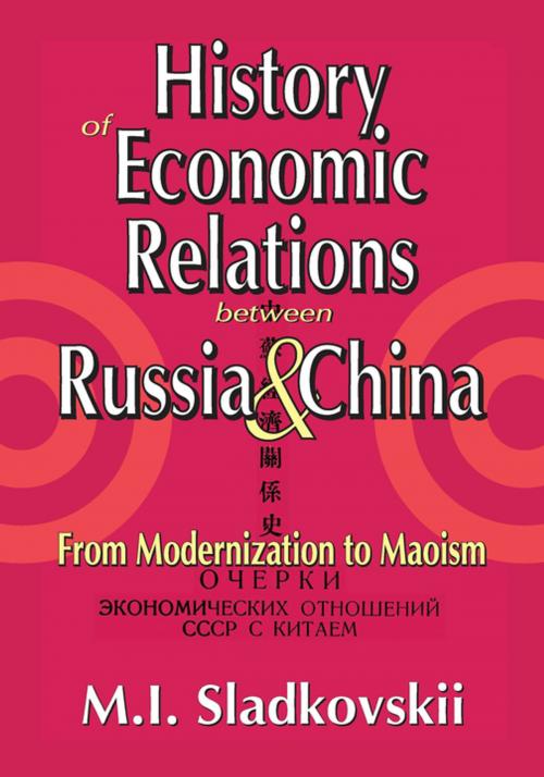 Cover of the book History of Economic Relations between Russia and China by M.I. Sladkovskii, Taylor and Francis