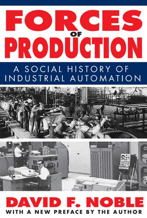 Cover of the book Forces of Production by David Noble, Taylor and Francis
