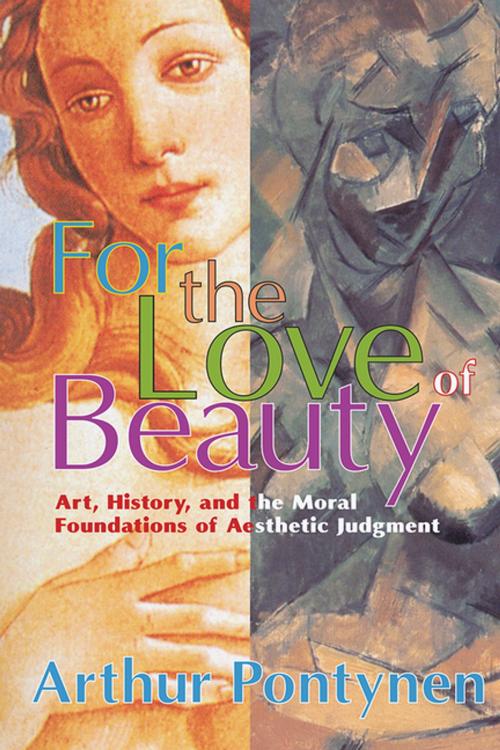 Cover of the book For the Love of Beauty by Arthur Pontynen, Taylor and Francis