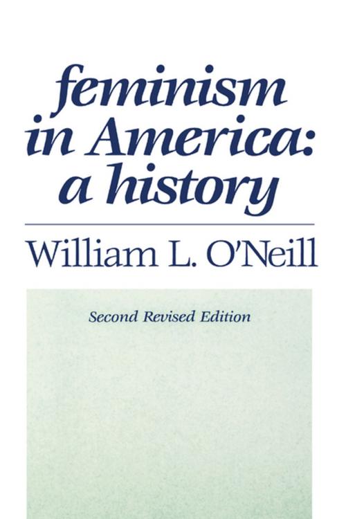 Cover of the book Feminism in America by William L. O'Neill, Taylor and Francis