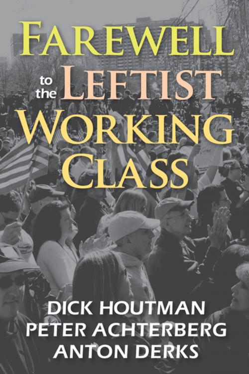 Cover of the book Farewell to the Leftist Working Class by Peter Achterberg, Taylor and Francis