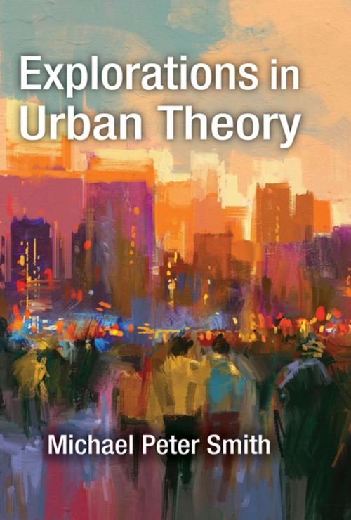 Cover of the book Explorations in Urban Theory by Michael Peter Smith, Taylor and Francis