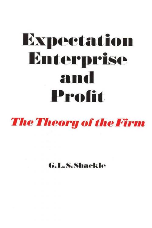 Cover of the book Expectation, Enterprise and Profit by G. L. S. Shackle, Taylor and Francis
