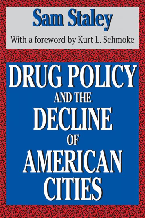 Cover of the book Drug Policy and the Decline of the American City by Sam Staley, Taylor and Francis