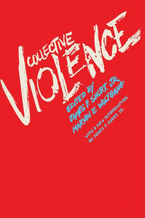 Cover of the book Collective Violence by James F., Jr. Short, Marvin E. Wolfgang, Taylor and Francis