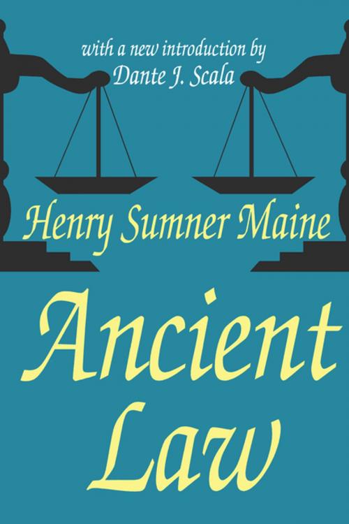 Cover of the book Ancient Law by Sir Henry Sumner Maine, Dante J. Scala, Taylor and Francis