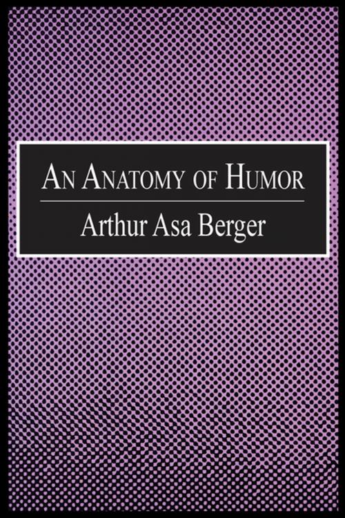 Cover of the book An Anatomy of Humor by Arthur Asa Berger, Taylor and Francis