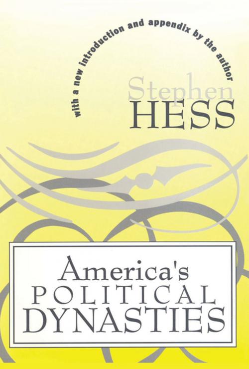Cover of the book America's Political Dynasties by Stephen Hess, Taylor and Francis