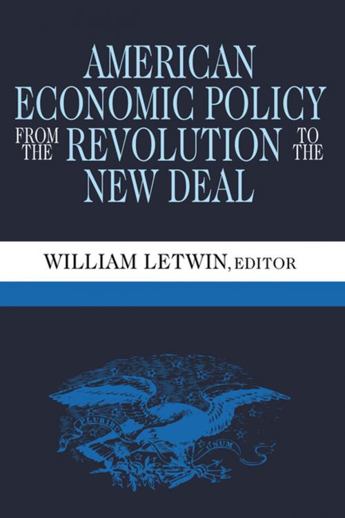 Cover of the book American Economic Policy from the Revolution to the New Deal by William Letwin, Taylor and Francis