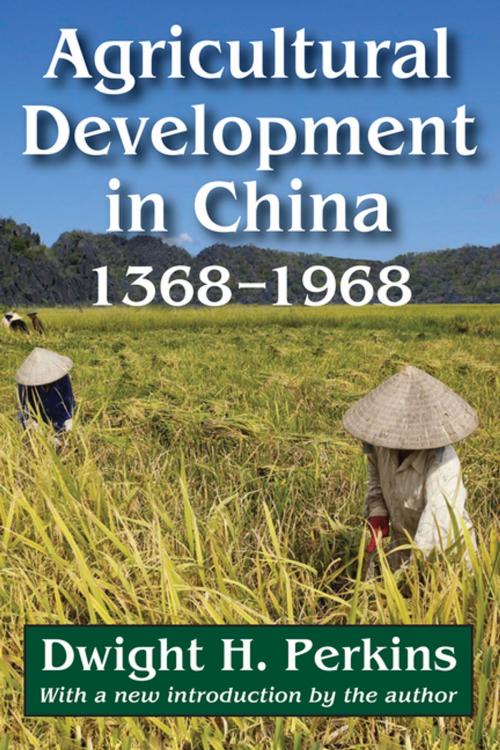 Cover of the book Agricultural Development in China, 1368-1968 by Dwight H. Perkins, Taylor and Francis
