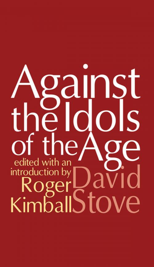 Cover of the book Against the Idols of the Age by David Stove, Taylor and Francis