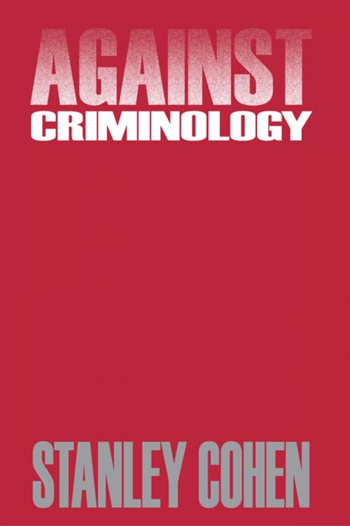 Cover of the book Against Criminology by Stanley Cohen, Taylor and Francis