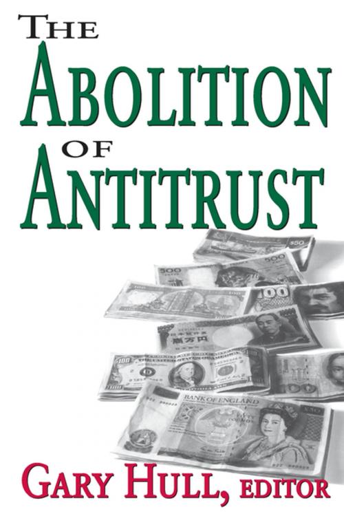 Cover of the book Abolition of Antitrust by Gary Hull, Taylor and Francis