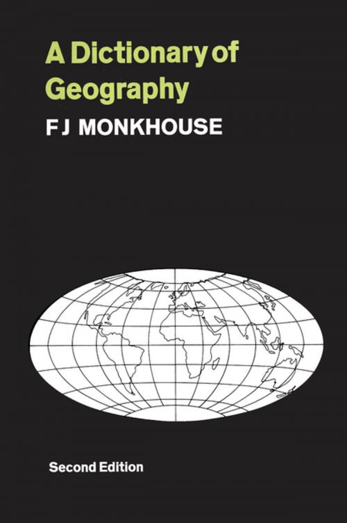 Cover of the book A Dictionary of Geography by F. J. Monkhouse, Taylor and Francis