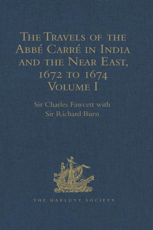Cover of the book The Travels of the Abbarrn India and the Near East, 1672 to 1674 by SirCharles Fawcett, Taylor and Francis