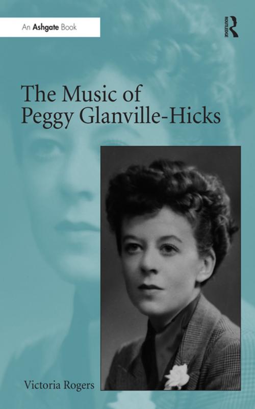 Cover of the book The Music of Peggy Glanville-Hicks by Victoria Rogers, Taylor and Francis