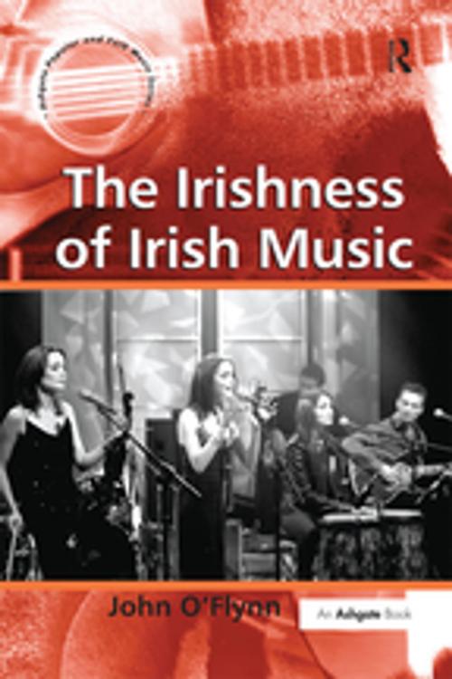 Cover of the book The Irishness of Irish Music by John O'Flynn, Taylor and Francis