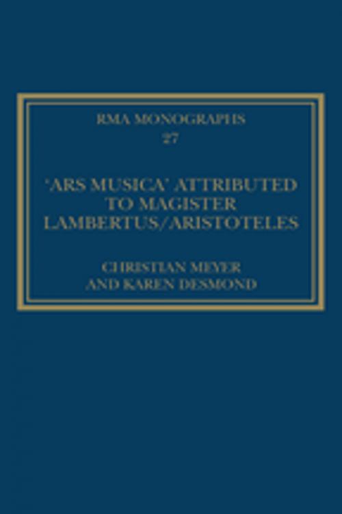 Cover of the book The 'Ars musica' Attributed to Magister Lambertus/Aristoteles by translatedbyKaren Desmond, Taylor and Francis