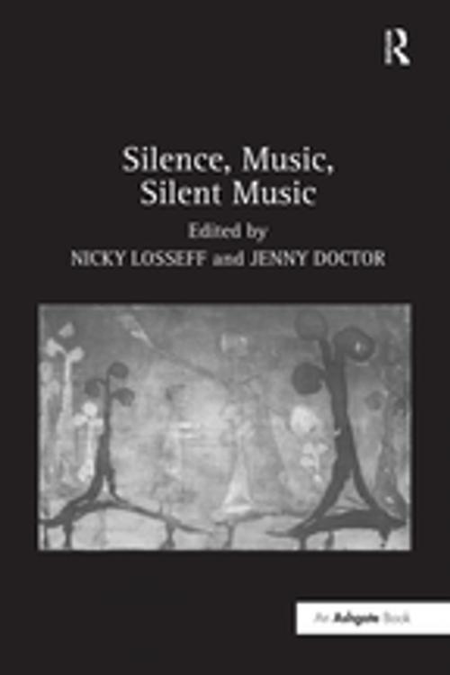 Cover of the book Silence, Music, Silent Music by , Taylor and Francis