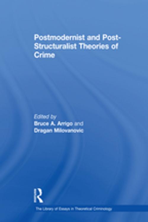 Cover of the book Postmodernist and Post-Structuralist Theories of Crime by Dragan Milovanovic, Taylor and Francis