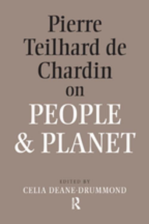 Cover of the book Pierre Teilhard De Chardin on People and Planet by Celia Deane-Drummond, Taylor and Francis