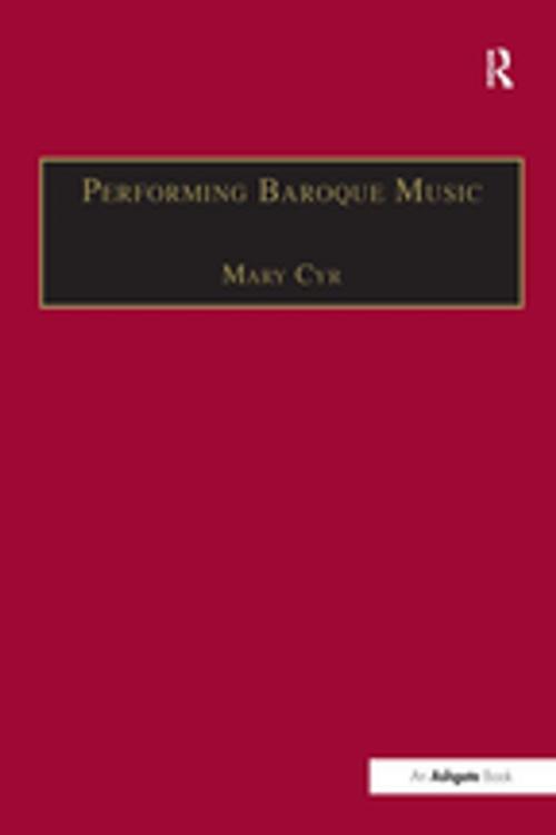 Cover of the book Performing Baroque Music by Mary Cyr, Taylor and Francis