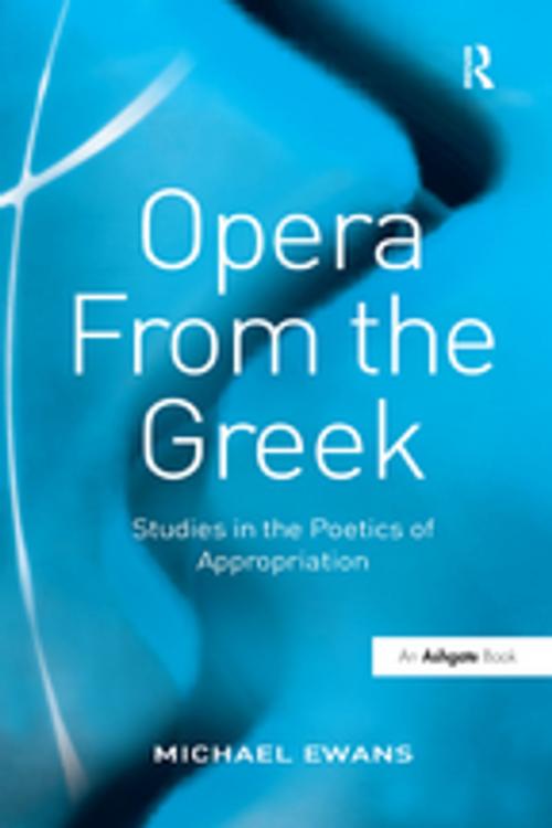 Cover of the book Opera From the Greek by Michael Ewans, Taylor and Francis