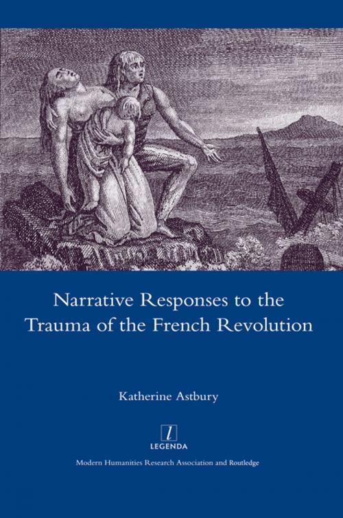 Cover of the book Narrative Responses to the Trauma of the French Revolution by Katherine Astbury, Taylor and Francis