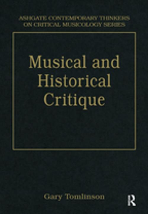 Cover of the book Music and Historical Critique by Gary Tomlinson, Taylor and Francis
