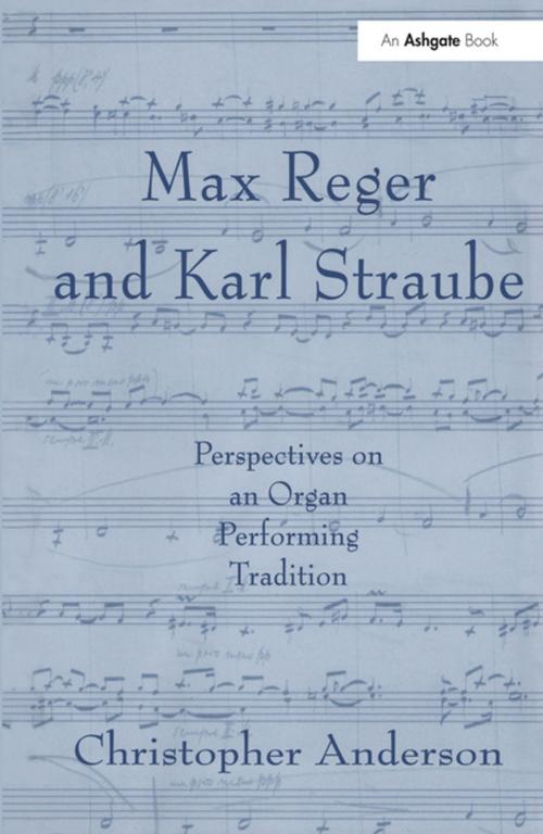 Cover of the book Max Reger and Karl Straube by Christopher Anderson, Taylor and Francis