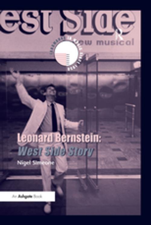 Cover of the book Leonard Bernstein: West Side Story by Nigel Simeone, Taylor and Francis