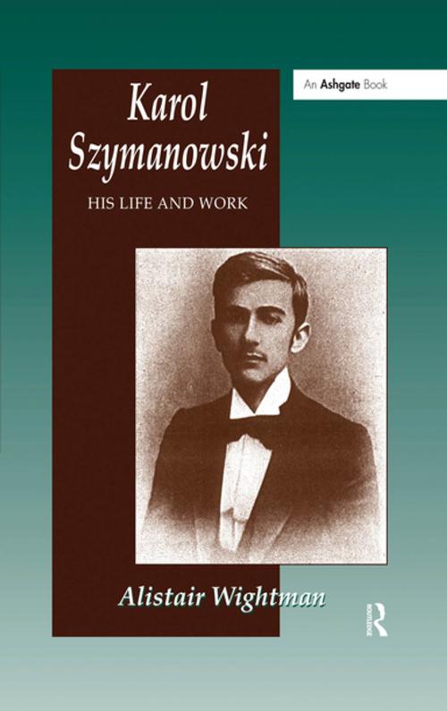 Cover of the book Karol Szymanowski by Alistair Wightman, Taylor and Francis
