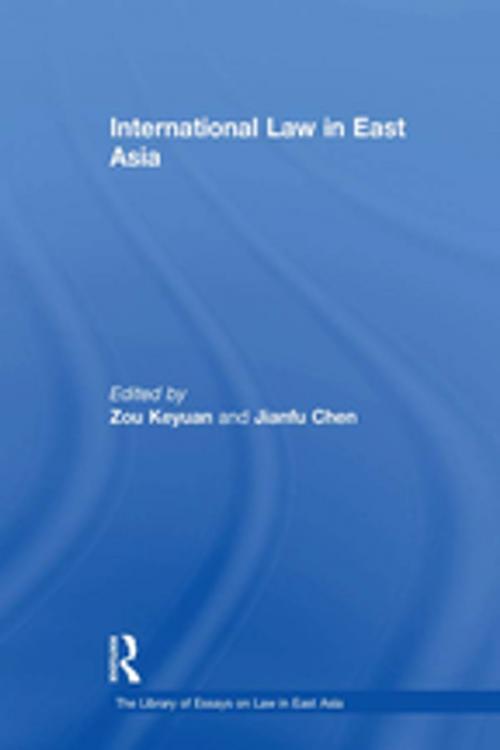 Cover of the book International Law in East Asia by Zou Keyuan, Taylor and Francis