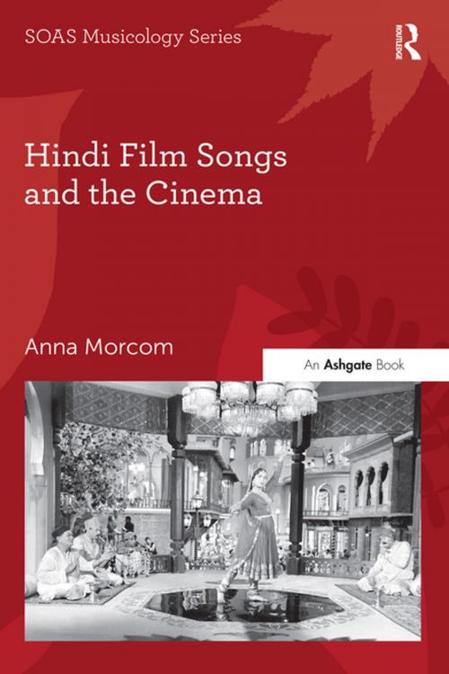 Cover of the book Hindi Film Songs and the Cinema by Anna Morcom, Taylor and Francis