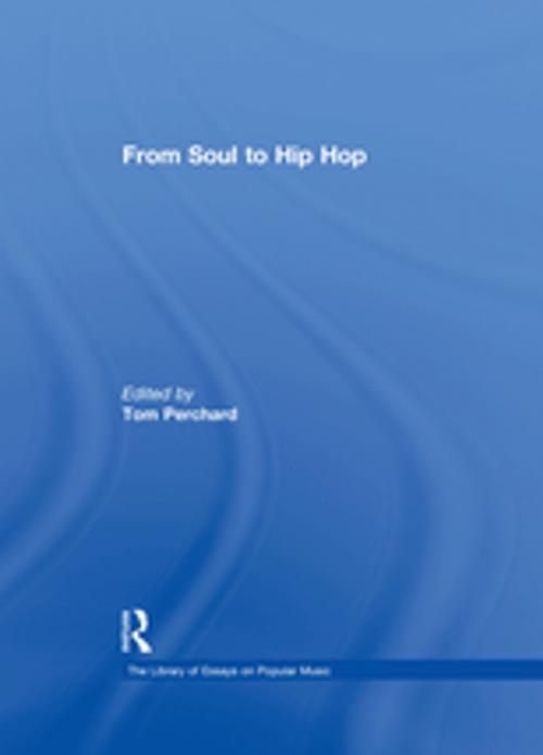 Cover of the book From Soul to Hip Hop by Tom Perchard, Taylor and Francis