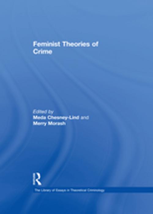 Cover of the book Feminist Theories of Crime by Merry Morash, Taylor and Francis