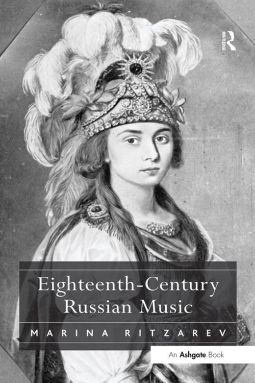 Cover of the book Eighteenth-Century Russian Music by Marina Ritzarev, Taylor and Francis