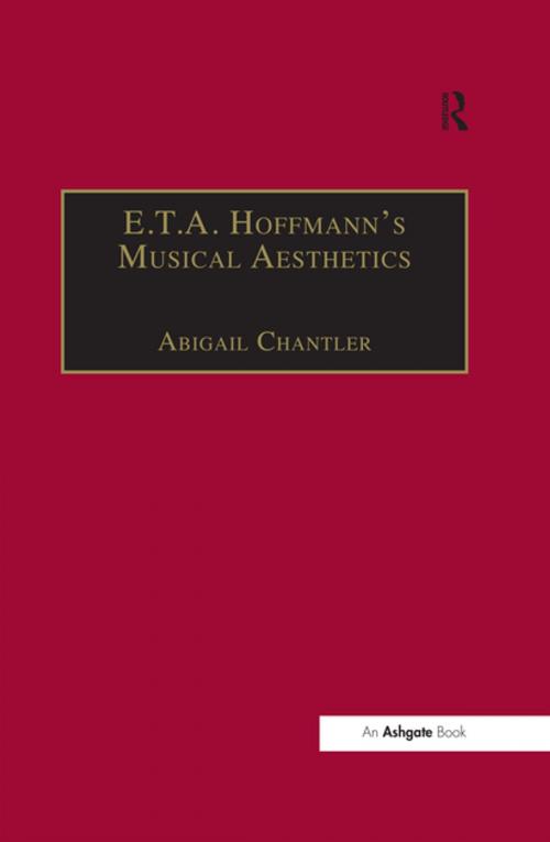 Cover of the book E.T.A. Hoffmann's Musical Aesthetics by Abigail Chantler, Taylor and Francis