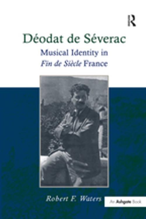 Cover of the book Déodat de Séverac by RobertF. Waters, Taylor and Francis