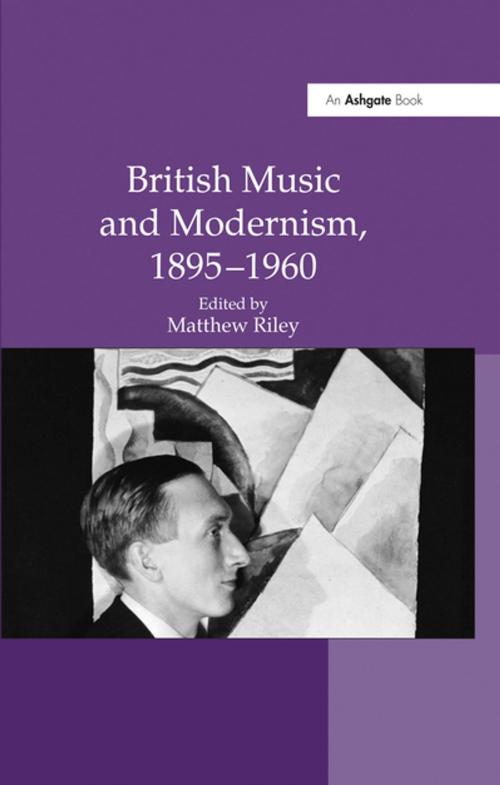 Cover of the book British Music and Modernism, 1895-1960 by , Taylor and Francis