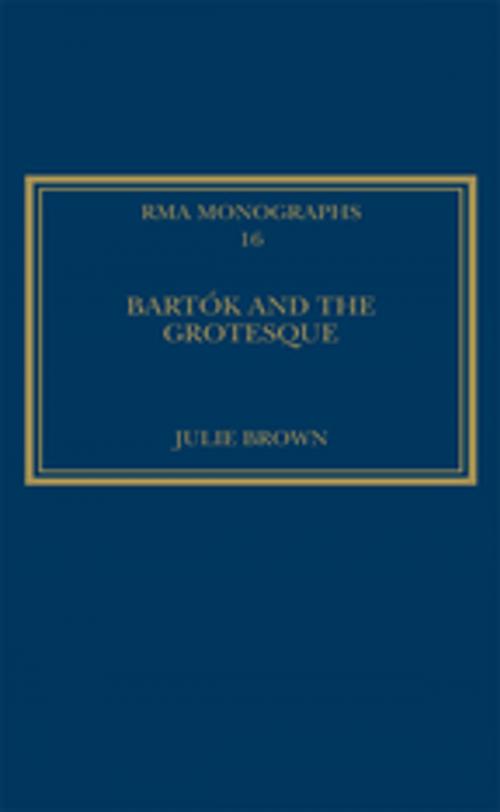 Cover of the book Bartók and the Grotesque by Julie Brown, Taylor and Francis