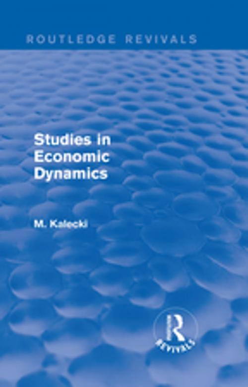 Cover of the book Routledge Revivals: Studies in Economic Dynamics (1943) by M. Kalecki, Taylor and Francis