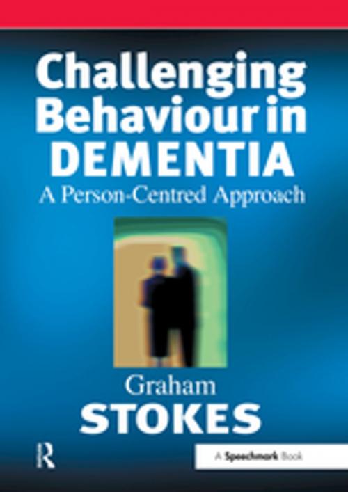Cover of the book Challenging Behaviour in Dementia by Graham Stokes, Taylor and Francis